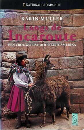 Langs de Incaroute - Karin Muller, Noor Koch