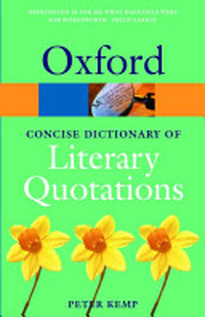 The Oxford Dictionary of Literary Quotations - Peter Kemp