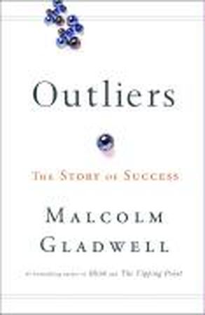 Outliers: the story of success - Malcolm Gladwell