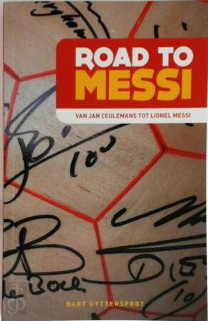 Road to Messi - Bart Uyttersprot
