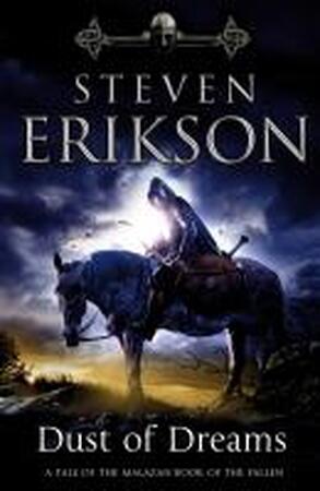 Malazan Book of the Fallen 09. Dust of Dreams - Steven Erikson Malazan Book of the Fallen 09. Dust of Dreams - Steven Erikson