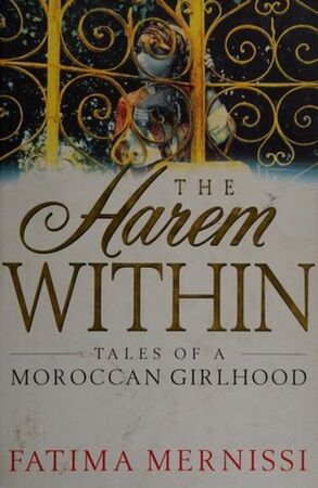 The Harem Within: tales of a Moroccan girlhood - Fatima Mernissi