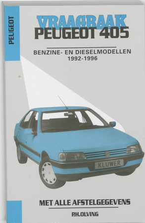 Vraagbaak Peugeot 405 / Benzine- en dieselmodellen 1992-1996 - Unknown Vraagbaak Peugeot 405 / Benzine- en dieselmodellen 1992-1996 - Unknown
