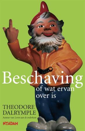 Beschaving, of wat ervan over is - Theodore Dalrymple