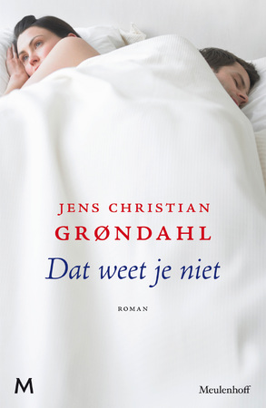 Dat weet je niet - Jens Christian Grøndahl
