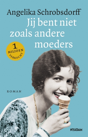 Jij bent niet zoals andere moeders - Angelika Schrobsdorff