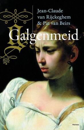 Galgenmeid - Jean-Claude van Rijckeghem, Pat van Beirs Galgenmeid - Jean-Claude van Rijckeghem, Pat van Beirs