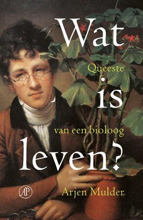Wat is leven? - Arjen Mulder