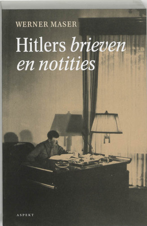 Hitlers brieven en notities - Werner Maser Hitlers brieven en notities - Werner Maser