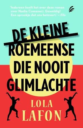 De kleine Roemeense die nooit glimlachte - Lola Lafon