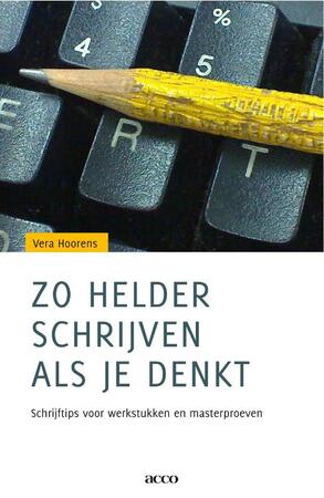 Zo helder schrijven als je denkt - Vera Hoorens Zo helder schrijven als je denkt - Vera Hoorens
