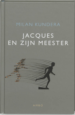Jacques en zijn meester - M. Kundera Jacques en zijn meester - M. Kundera