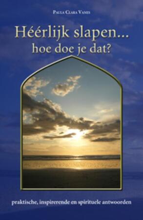 Héérlijk slapen... Hoe doe je dat? - P. Vanes Héérlijk slapen... Hoe doe je dat? - P. Vanes