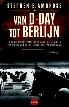Van D-Day tot Berlijn - Stephen E Ambrose Van D-Day tot Berlijn - Stephen E Ambrose