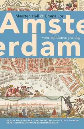 Amsterdam voor vijf duiten per dag - Maarten Hell, Emma Los Amsterdam voor vijf duiten per dag - Maarten Hell, Emma Los