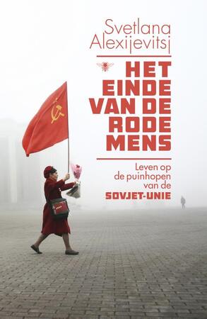 Het einde van de rode mens - Svetlana Alexijevitsj Het einde van de rode mens - Svetlana Alexijevitsj