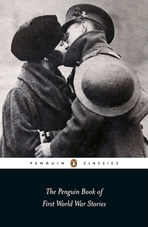The Penguin Book of First World War Stories - Ed Korte The Penguin Book of First World War Stories - Ed Korte