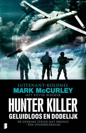 Hunter Killer - geluidloos en dodelijk: de geheime oorlog in de lucht - Mark McCurley, Kevin Maurer