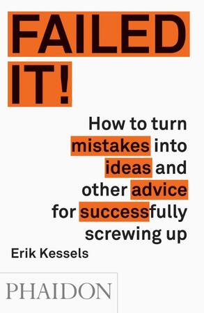 Fabulous Failures - Erik Kessels Fabulous Failures - Erik Kessels