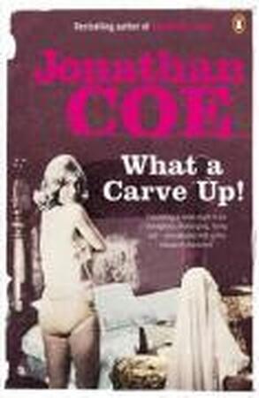 What a Carve Up! - Jonathan Coe