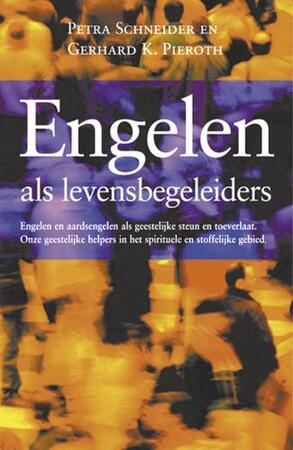 Engelen als levensbegeleiders - P. Schneider, G.K. Pieroth Engelen als levensbegeleiders - P. Schneider, G.K. Pieroth