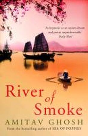 River of Smoke - Amitav Ghosh River of Smoke - Amitav Ghosh