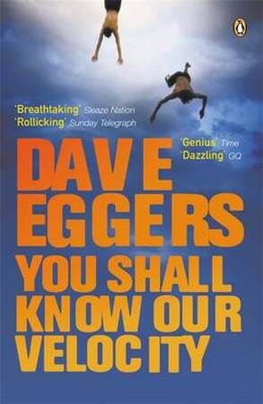 You shall know our velocity - Dave Eggers You shall know our velocity - Dave Eggers
