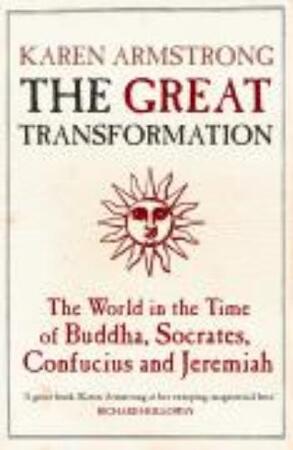 The Great Transformation - Karen Armstrong The Great Transformation - Karen Armstrong