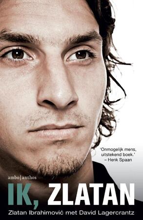 Ik, Zlatan - Zlatan Ibrahimovic, David Lagercrantz Ik, Zlatan - Zlatan Ibrahimovic, David Lagercrantz