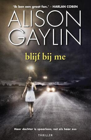 blijf bij me - Alison Gaylin