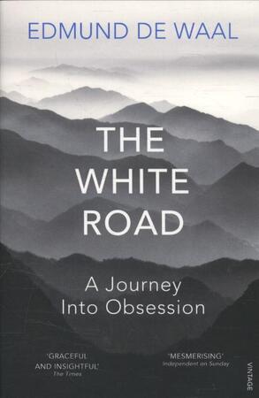 White Road - Edmund De Waal White Road - Edmund De Waal