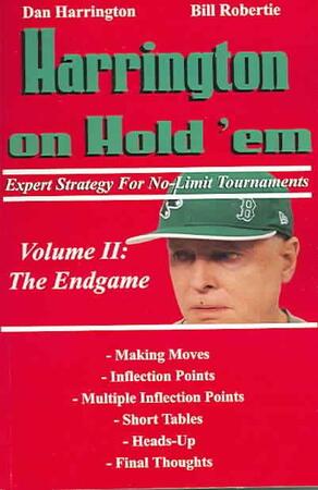 Harrington on Hold 'em / Volume II The Endgame - Bill Dan ; Robertie Harrington