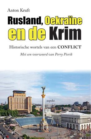 Rusland, Oekraïne en de Krim - Anton Kruft Rusland, Oekraïne en de Krim - Anton Kruft