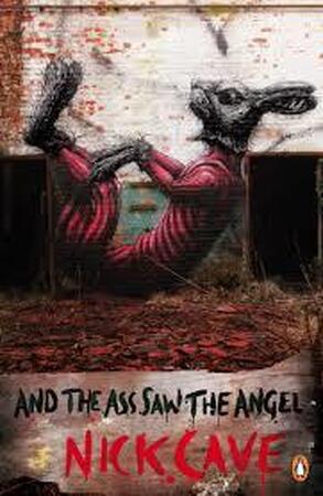 And the ass saw the angel - Nick Cave And the ass saw the angel - Nick Cave