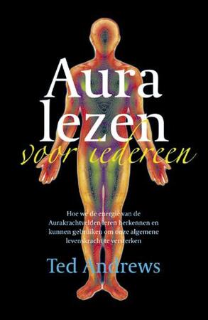 Aura lezen voor iedereen - Ted Andrews Aura lezen voor iedereen - Ted Andrews