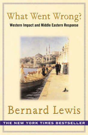 What went wrong? - Bernard Lewis
