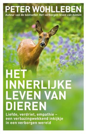 Het innerlijke leven van dieren - Peter Wohlleben Het innerlijke leven van dieren - Peter Wohlleben