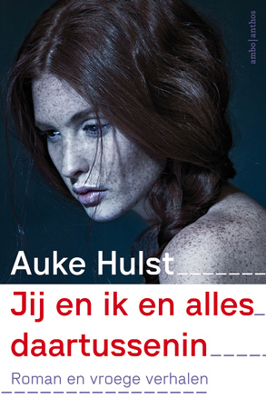 Jij en ik en alles daartussenin - Auke Hulst Jij en ik en alles daartussenin - Auke Hulst