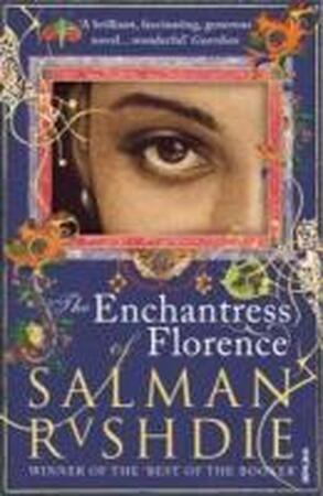 The Enchantress of Florence - Salman Rushdie The Enchantress of Florence - Salman Rushdie