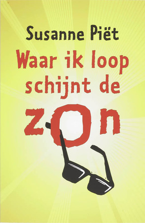 Waar ik loop schijnt de zon - Susanne Piët Waar ik loop schijnt de zon - Susanne Piët