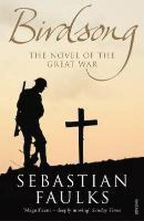 Birdsong - Sebastian Faulks Birdsong - Sebastian Faulks