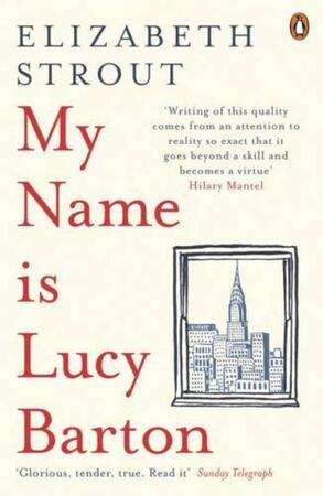 My Name is Lucy Barton - Elizabeth Strout My Name is Lucy Barton - Elizabeth Strout