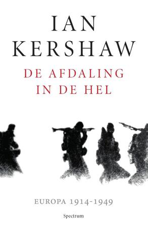 De afdaling in de hel - Ian Kershaw De afdaling in de hel - Ian Kershaw