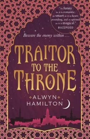 Traitor to the Throne - Alwyn Hamilton Traitor to the Throne - Alwyn Hamilton