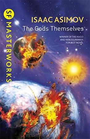 The Gods Themselves - Isaac Asimov The Gods Themselves - Isaac Asimov