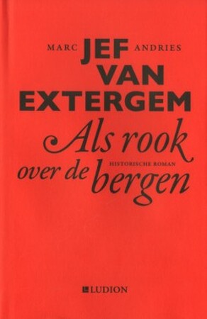 Jef van Extergem: als rook over de bergen - Marc Andries Jef van Extergem: als rook over de bergen - Marc Andries