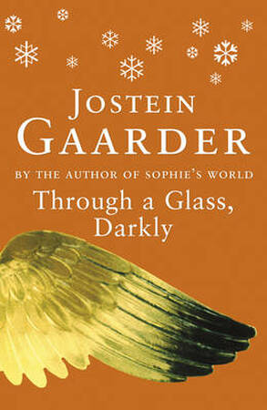Through a glass, darkly - Jostein Gaarder Through a glass, darkly - Jostein Gaarder