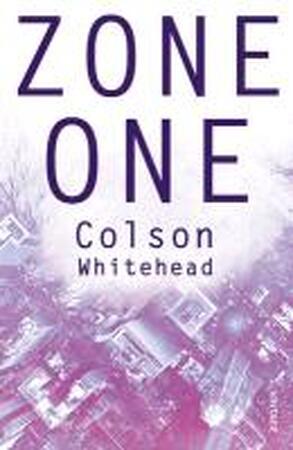 Zone One - Colson Whitehead Zone One - Colson Whitehead