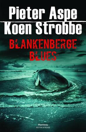 Blankenberge Blues - Pieter Aspe, Koen Strobbe Blankenberge Blues - Pieter Aspe, Koen Strobbe
