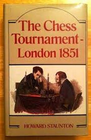 The Chess Tournament London 1851 - Howard Staunton